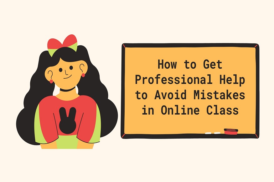 How to Get Professional Help to Avoid Mistakes in Online Class